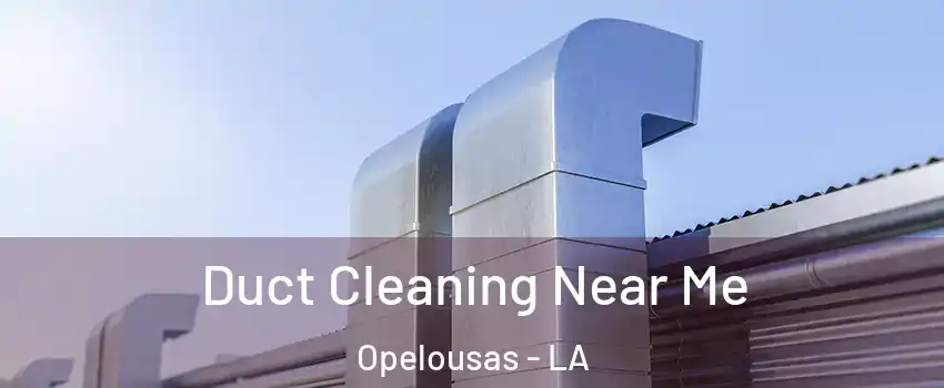  Duct Cleaning Near Me Opelousas - LA