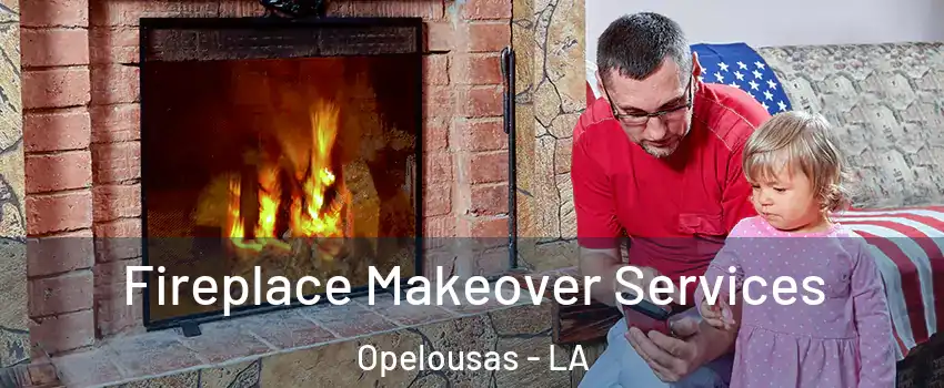  Fireplace Makeover Services Opelousas - LA