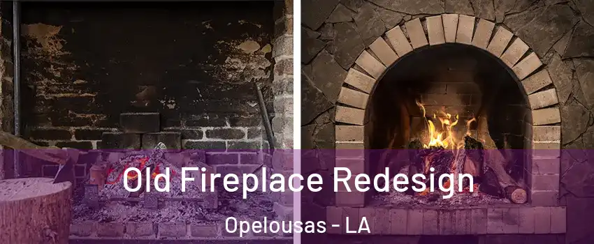  Old Fireplace Redesign Opelousas - LA